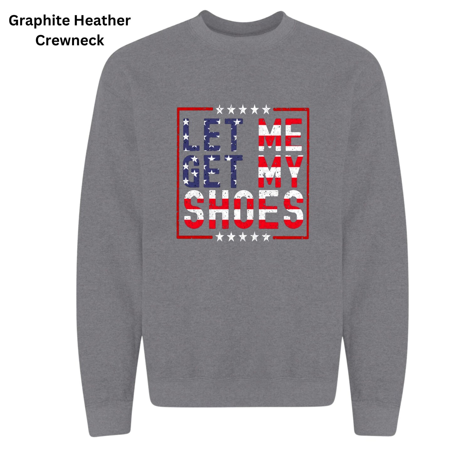 Let Me Get My Shoes-Hoodies & Crewnecks-189