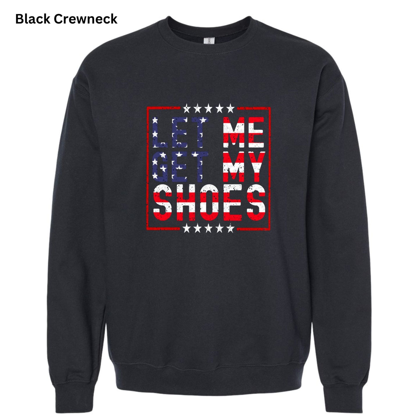 Let Me Get My Shoes-Hoodies & Crewnecks-189